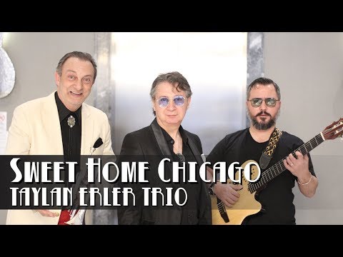 Taylan Erler Trio | Sweet Home Chicago