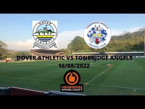 THIS TEAM IS SOMETHING ELSE - Dover Athletic 1-2 Tonbridge Angels 16/08/2022