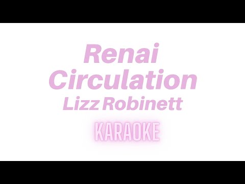 Renai Circulation KARAOKE English by Lizz Robinett I'm takin' a chance cuz I like you a lot