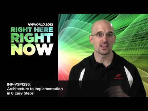 VMworld 2012: VSP1295 - Architecture to Implementation in 6 Easy Steps