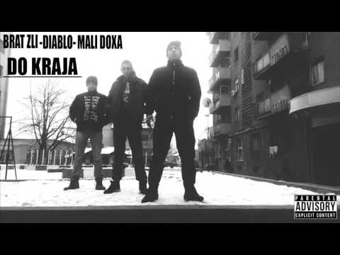 Brat Zli Feat. Diablo, Mali Doxa - Do kraja [2017]