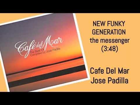 NEW FUNKY GENERATION the messenger Cafe Del Mar The Best Of Jose Padilla