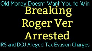 Ripple/XRP News Roger Ver Arrested, Bitcoin Crashes, Congress vs SEC
