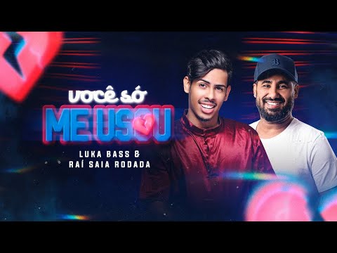 Você Só Me Usou - Luka Bass