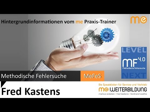 MeFeS Methodische Fehlersuche als mächtiges (Denk-) Handwerkszeug Fred Kastens me Weiterbildung