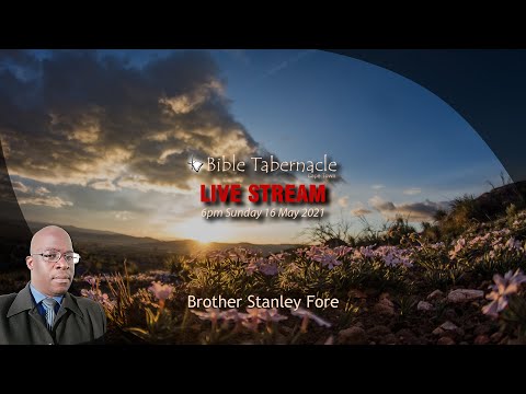 2021-0516PM - Brother Stanley Fore - The Disciple Whom Jesus Loved