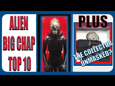 TOP 10 ALIEN BIG CHAP FIGURE: Which Big Chap is the Top Chap?
