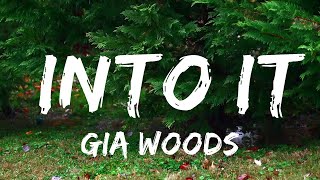 Gia Woods - INTO IT (Lyrics)  | Music one for me