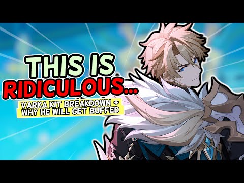Why Varka WILL Get Buffed | Kit Breakdown/Analysis
