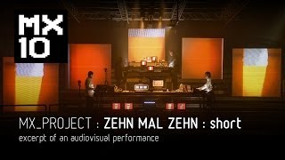 MXZEHN : ZEHN mal ZEHN - short