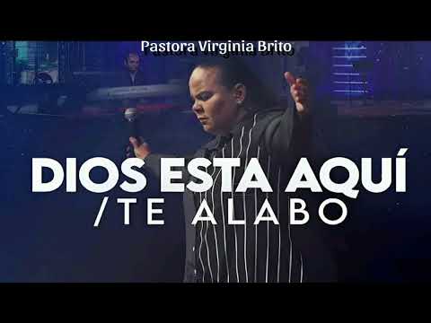 Pastora Virginia Brito-Dios está aquí / Te Alabo
