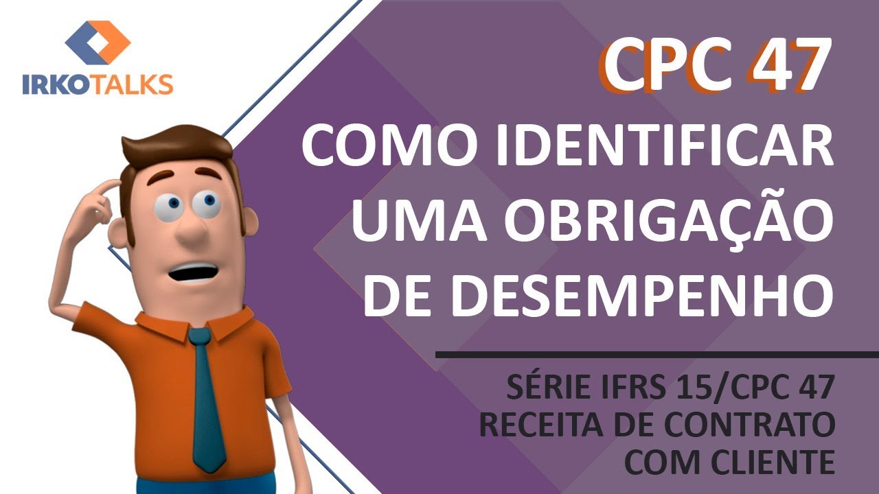 IFRS 15 / CPC 47 - Como identificar uma obrigação de desempenho - Video 10 da série  | Edson Teixer