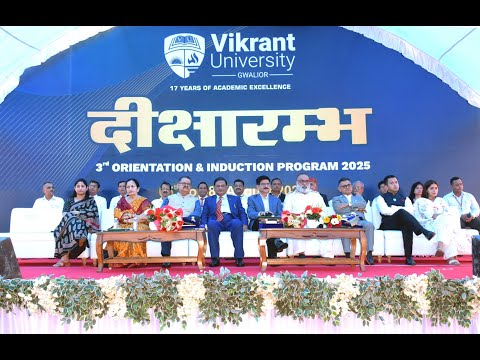दीक्षारम्भ (DEEKSHARAMBH: 3rd Orientation & Induction Program 2025) at Vikrant University, Gwalior.