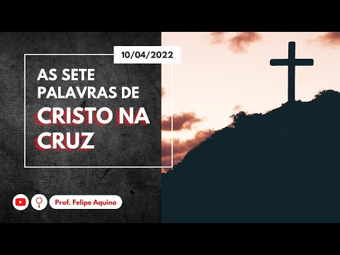 As Sete Palavras de Cristo na Cruz