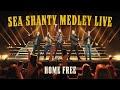 Home Free Sea Shanty Medley Live