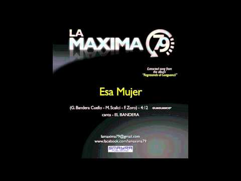 LA MAXIMA 79 - ESA MUJER (Official Video)