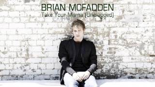 Brian McFadden - Take Your Mama (Unplugged)