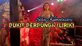 Download lagu BUKIT BERBUNGA (LIRIK)-SILVY KUMALASARI || MMT CAMPURSARI-JAYABARU AUDIO mp3