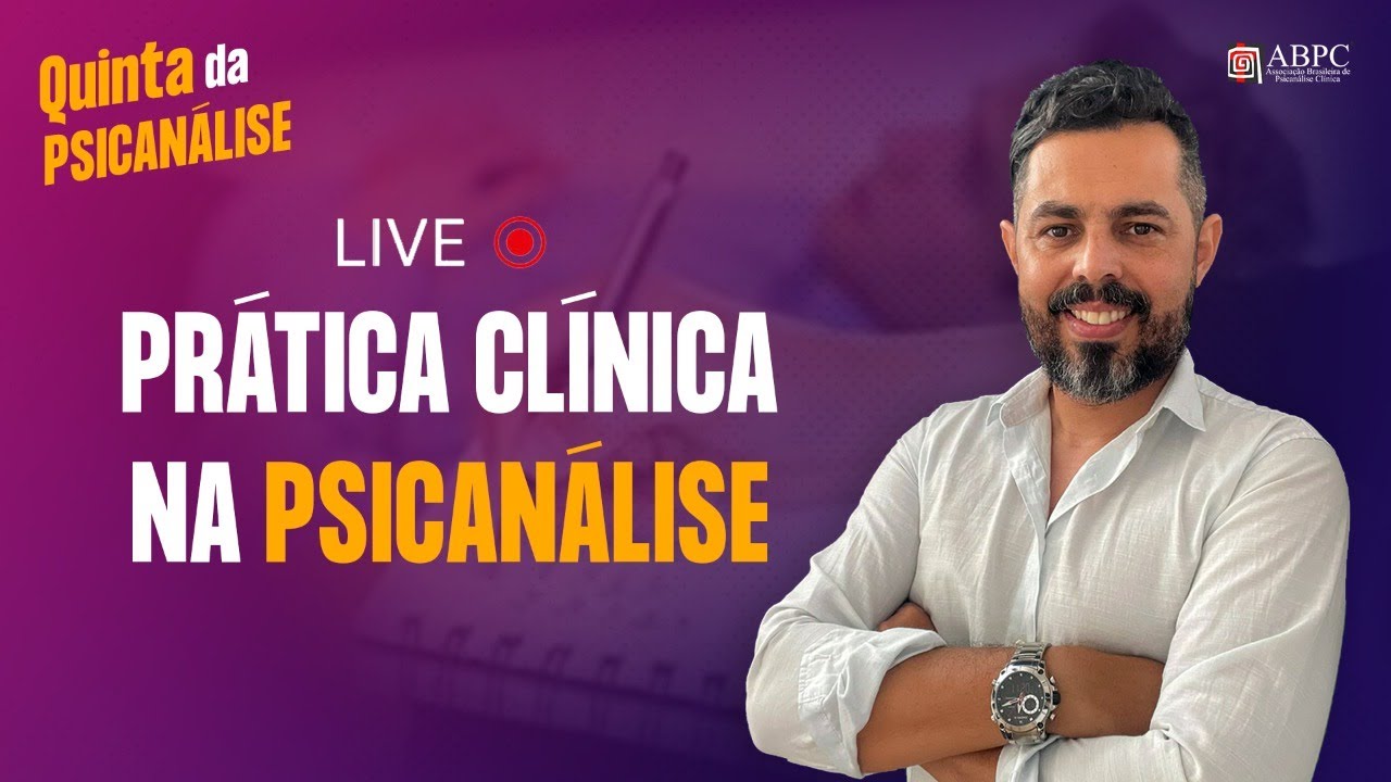 A Prática Clínica na Psicanálise | Profº Artur Costa - ABPC