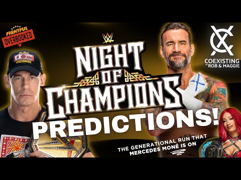 WWE Night Of Champions Predictions, Mercedes Moné Unstoppable? | Coexisting w/ Rob & Maggie 6/27/25