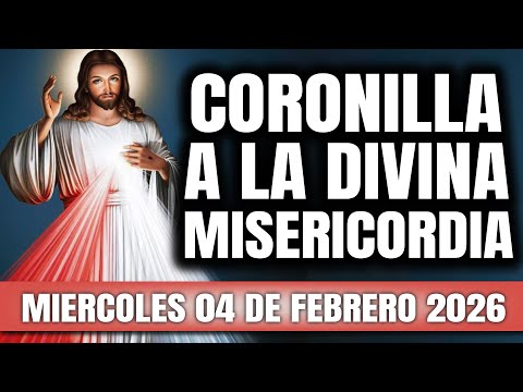 CORONILLA A LA DIVINA MISERICORDIA DE HOY MIERCOLES 04 DE FERBRERO 2026 - EL SANTO ROSARIO DE HOY