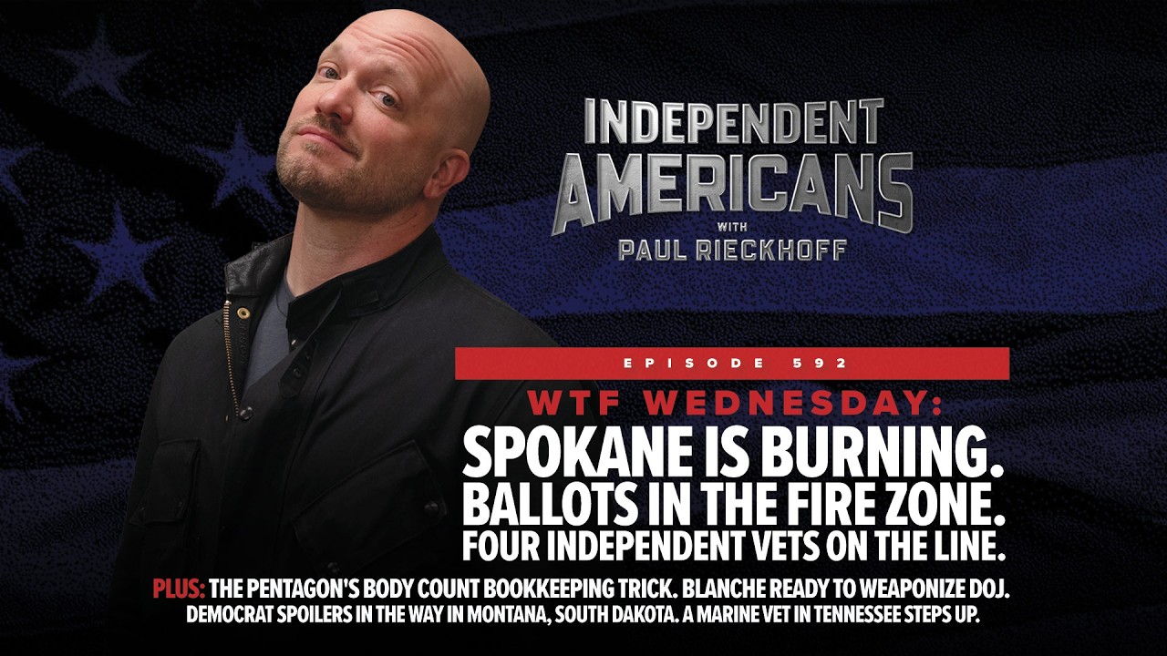 Spokane is burning. Ballots in the fire zone. Four independent vets on the line. WTF Wednesday
