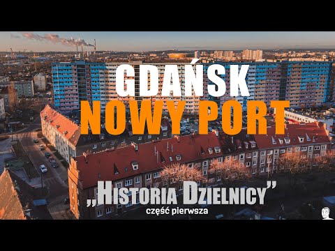 Gdansk New Port. History of the district - part one.