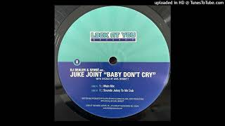 Juke Joint – Baby Don't Cry (Sounds Jukey To Me Dub)
