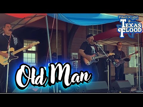 Old Man (Neil Young) - Paul Kype and Texas Flood