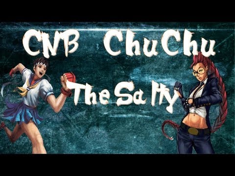 The Salty CNB. ChuChu