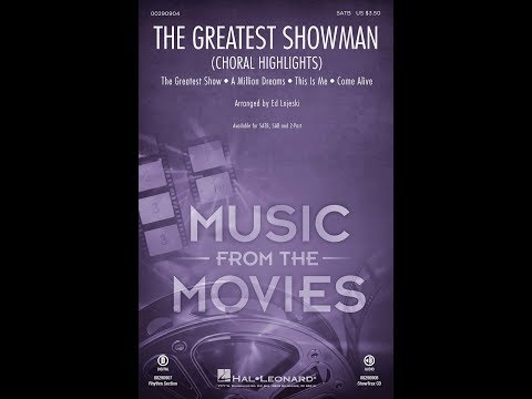 The Greatest Showman (Choral Highlights) (SATB Choir) - Arranged by Ed Lojeski
