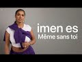 IMEN ES Même Sans Toi Clip Officiel Imen Es