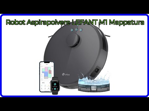 RECENSIONE (2025) : Robot Aspirapolvere LEFANT M1 Mappatura. DETTAGLI ESSENZIALI