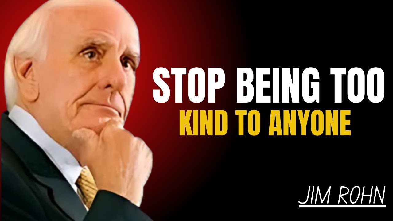 "STOP BEING TOO KIND TO ANYONE"//JIM ROHN BEST MOTIVATIONAL SPEECH