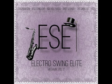 Electro Swing Elite Mix Vol.2 - Sound Nomaden, Wolfgang Lohr, Nick Hollywood, Bart&Baker, Swing Bot