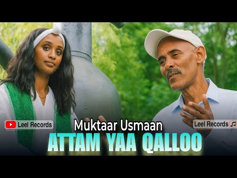 Attam yaa qalloo...Muktaar Usmanan.//new oromo music 2022