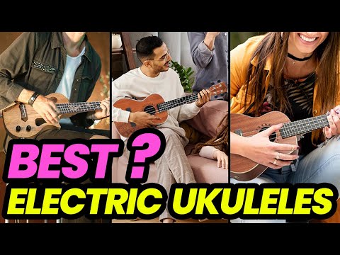 Best Electric Ukuleles 2023  Strum with Power