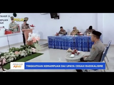 SATGAS MADAGO RAYA TINGKATKAN KEMAMPUAN DAI CEGAH RADIKALISME