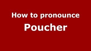 How to pronounce Poucher