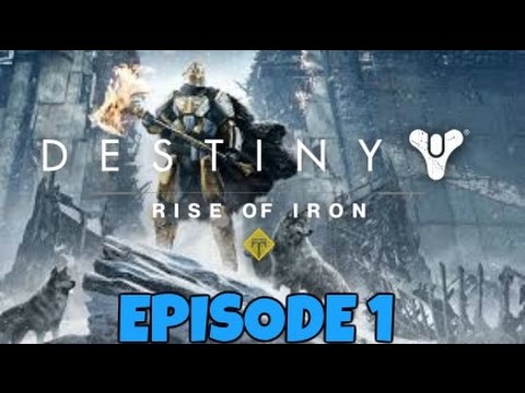 DESTINY RISE OF IRON (gameplay walkthrough) EPISODE 1
