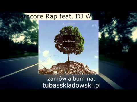 09.  Tubas Składowski  - Hardcore rap feat  DJ Wolny Słuchacz