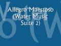 Handel's Allegro Maestoso (Water Music Suite 2 ...