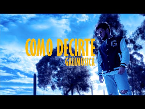 Galimusica - Como Decirte (Official Video)