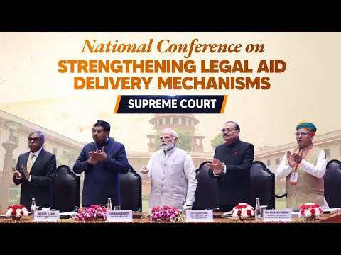 PM inaugurates National Conference on Strengthening Legal Aid Delivery Mechanisms at Supreme Court