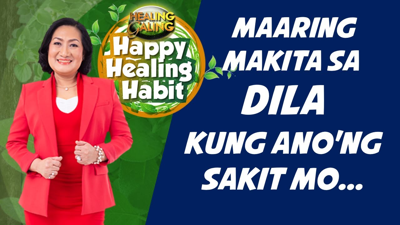 HAPPY HEALING HABIT_ANONG IBIG-SABIHIN NG ITSURA NG DILA MO TUNGKOL SA IYONG KALUSUGAN