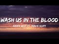 Kanye West - Wash Us In The Blood ft. Travis Scott (Lyrics) Kanye West - Wash Us In The Blood ft. Travis Scott (Lyrics)