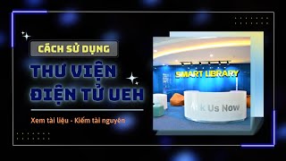Topic 32: Cách sử dụng thư viện điện tử UEH