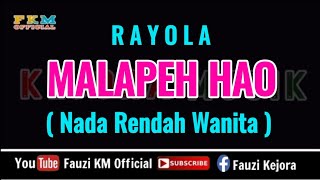 Download lagu Rayola - MALAPEH HAO [ KARAOKE ] NADA RENDAH WANITA mp3