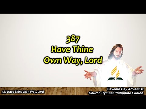 SDAH 387 Have Thine Own Way, Lord