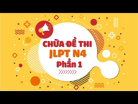 Luyện giải đề thi JLPT N4 - Ngữ pháp và Từ vựng và đề thi Thử